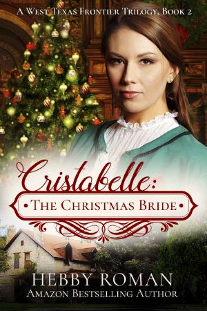 [A West Texas Frontier Trilogy 02] • Cristabelle · the Christmas Bride (A West Texas Frontier Trilogy Book 2)